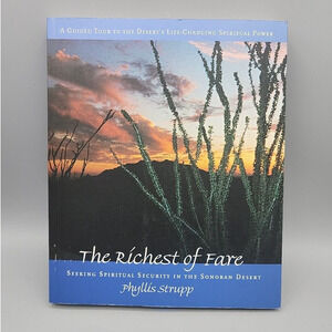 The Richest of Fare Seeking Spiritual Security in the Sonoran Desert Signed